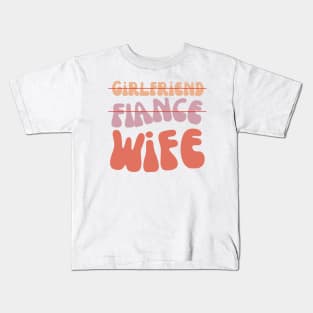 Girlfriend Fiance Wife Kids T-Shirt